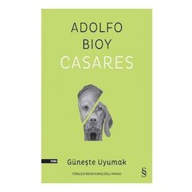 Güneşte Uyumak Adolfo Bioy Casares