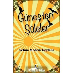 Güneşten Şuleler - Selma Medeni Geylani