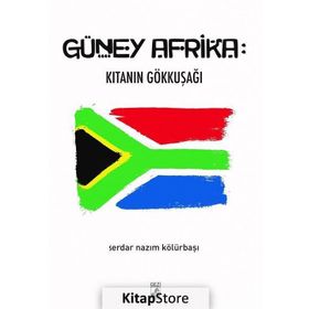 Güney Afrika: Kıtanın Gökkuşağı - Serdar Nazım