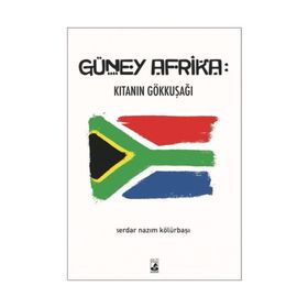 Güney Afrika: Kıtanın Gökkuşağı - Serdar Nazım