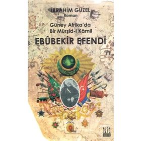 Güney Afrika’da Bir Müşid-i Kamil Ebubekir Efendi - İbrahim Güzel