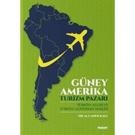 Güney Amerika Turizm Pazarı M. Caner Kaya