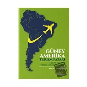 Güney Amerika Turizm Pazarı M. Caner Kaya