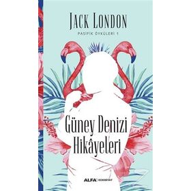 Güney Denizi Hikayeleri - Jack London