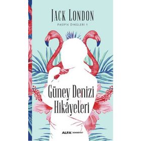 Güney Denizi Hikayeleri - Jack London