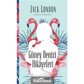 Güney Denizi Hikayeleri - Jack London