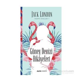 Güney Denizi Hikayeleri - Jack London