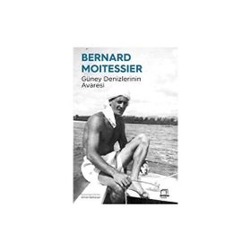 Güney Denizlerinin Avaresi Bernard Moitessier