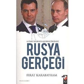 GÜNEY KAFKASYA JEOPOLİTİĞİNDE RUSYA GERÇEĞİ - FIRAT KARABAYRAM