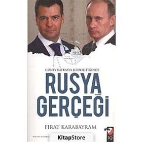 GÜNEY KAFKASYA JEOPOLİTİĞİNDE RUSYA GERÇEĞİ - FIRAT KARABAYRAM