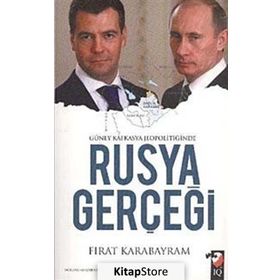 GÜNEY KAFKASYA JEOPOLİTİĞİNDE RUSYA GERÇEĞİ - FIRAT KARABAYRAM