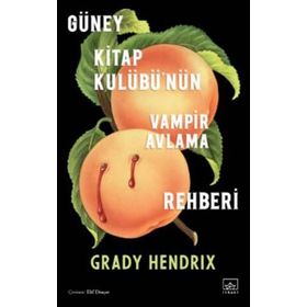 Güney Kitap Kulübü’nün Vampir Avlama Rehberi - Grady Hendrix