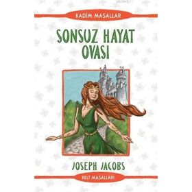 Güney Kitap Sonsuz Hayat Ovası - Kadim Masallar - Kelt Masalları