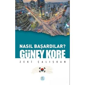 Güney Kore - Nasıl Başardılar - Maviçatı Yayınları