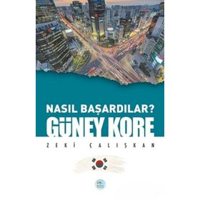 Güney Kore - Nasıl Başardılar - Maviçatı Yayınları