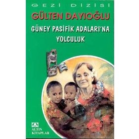 Güney Pasifik Adalarına Yolculuk - Gülten Dayıoğlu