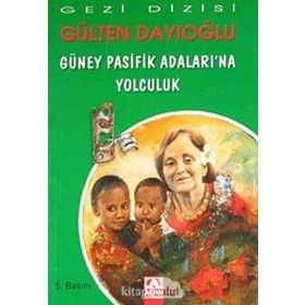 Güney Pasifik Adalarına Yolculuk - Gülten Dayıoğlu
