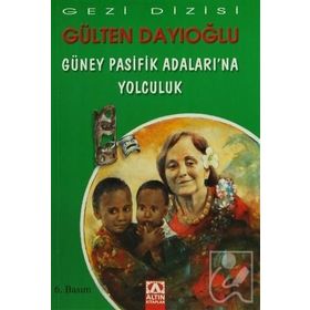 Güney Pasifik Adalarına Yolculuk - Gülten Dayıoğlu