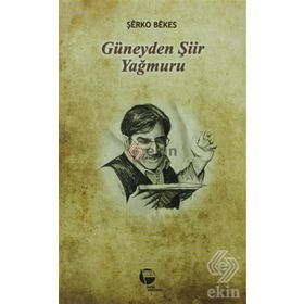 GÜNEYDEN ŞİİR YAĞMURU - ŞERKO BEKES