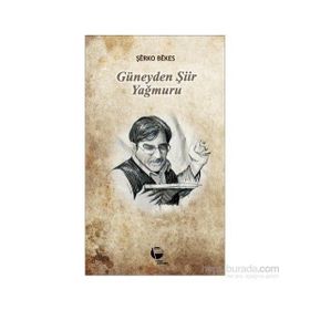 GÜNEYDEN ŞİİR YAĞMURU - ŞERKO BEKES