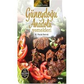 Güneydoğu Anadolu Yemekleri - M. Faruk Bayrak
