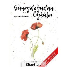 GÜNEYDOĞUDAN ÖYKÜLER - HAKAN EVRENSEL