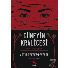 GÜNEYİN KRALİÇESİ - ARTURO PEREZ-REVERTE