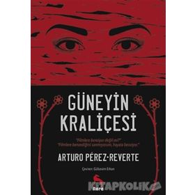 GÜNEYİN KRALİÇESİ - ARTURO PEREZ-REVERTE