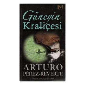 GÜNEYİN KRALİÇESİ - ARTURO PEREZ-REVERTE