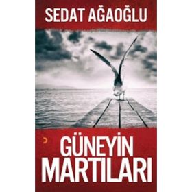 Güneyin Martıları - Sedat Ağaoğlu