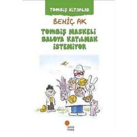 Günışığı Kitaplığı Tombiş Kitaplar - Tombiş Maskeli Baloya Katılmak İstemiyor