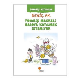 Günışığı Kitaplığı Tombiş Kitaplar - Tombiş Maskeli Baloya Katılmak İstemiyor