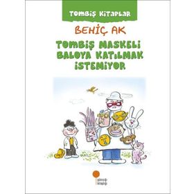 Günışığı Kitaplığı Tombiş Kitaplar - Tombiş Maskeli Baloya Katılmak İstemiyor