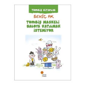 Günışığı Kitaplığı Tombiş Kitaplar - Tombiş Maskeli Baloya Katılmak İstemiyor