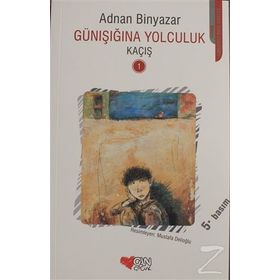 Günışığına Yolculuk 1 - Kaçış - Adnan Binyazar