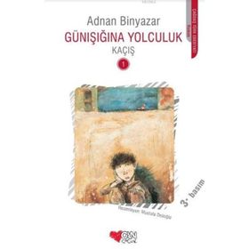 Günışığına Yolculuk 1 - Kaçış - Adnan Binyazar