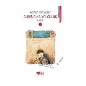 Günışığına Yolculuk 1 - Kaçış - Adnan Binyazar
