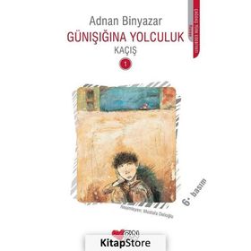 Günışığına Yolculuk - Kaçış -1 - Adnan Binyazar