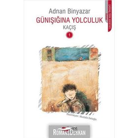 Günışığına Yolculuk - Kaçış -1 - Adnan Binyazar
