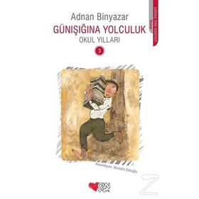 Günışığına Yolculuk - Okul Yılları 3 - Adnan Binyazar