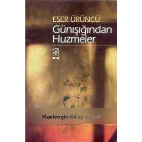 GÜNIŞIĞINDAN HUZMELER - ESER ÜRÜNCÜ