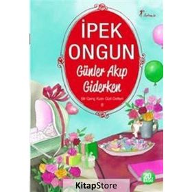 GÜNLER AKIP GIDERKEN - İPEK ONGUN