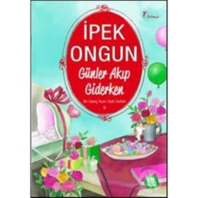 GÜNLER AKIP GIDERKEN - İPEK ONGUN