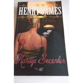 GÜNLERDEN KARAYI SEÇENLER - HENRY JAMES