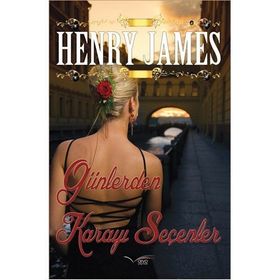 GÜNLERDEN KARAYI SEÇENLER - HENRY JAMES