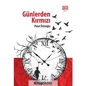 Günlerden Kırmızı - Polat Özlüoğlu