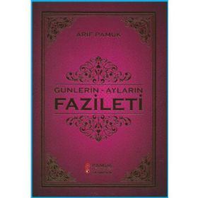 Günlerin - Ayların Fazileti Üç Aylar 219 - H. Arif Pamuk