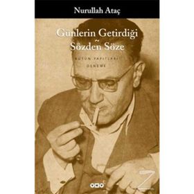 GÜNLERİN GETİRDİĞİ - SÖZDEN SÖZE - NURULLAH ATAÇ