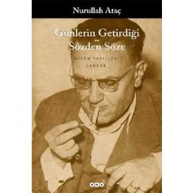 GÜNLERİN GETİRDİĞİ - SÖZDEN SÖZE - NURULLAH ATAÇ