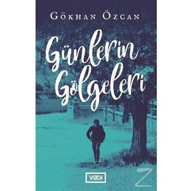 Günlerin Gölgeleri - Gökhan Özcan